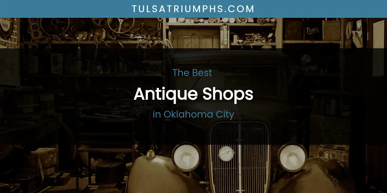 Oklahoma City's Best Antique Shops featured