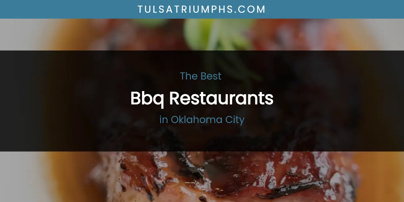 Oklahoma City's Best BBQ Restaurants featured