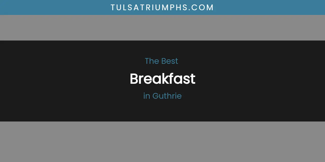 The Absolute Best Breakfast in Guthrie featured