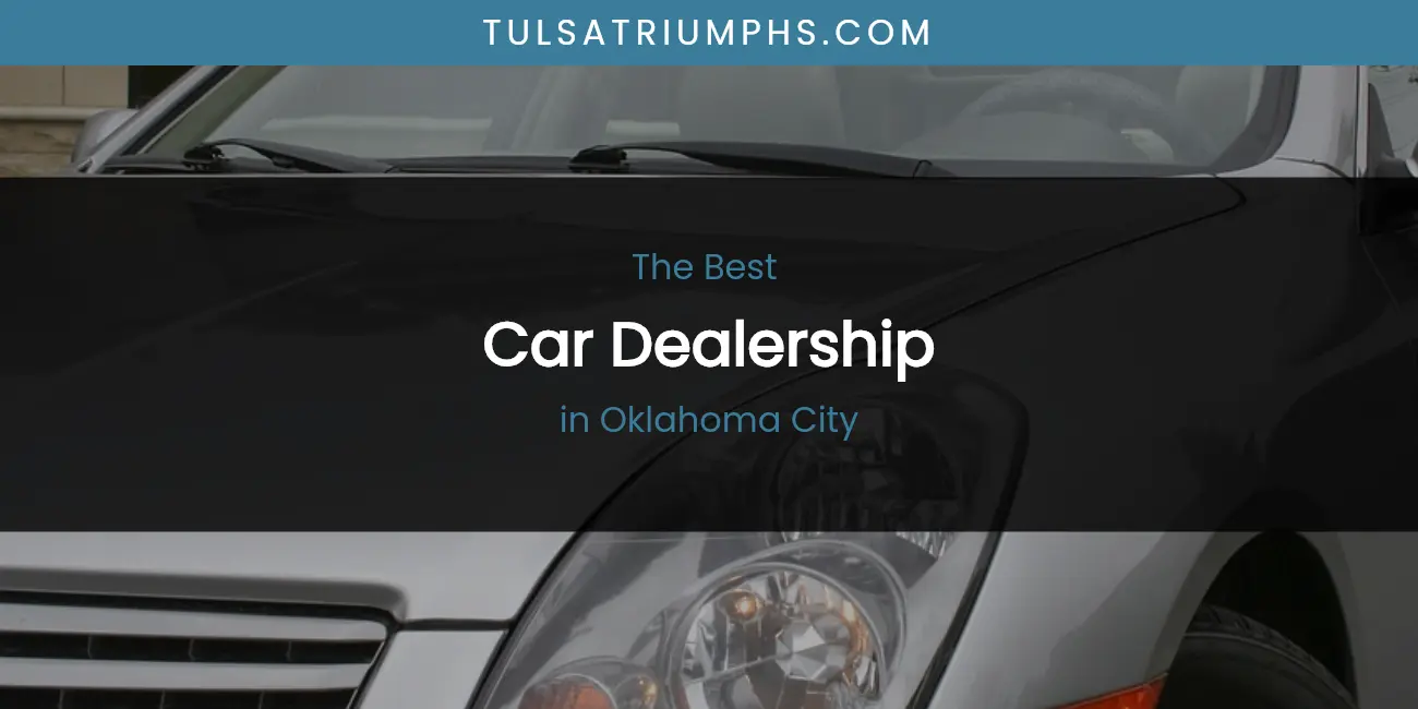 Oklahoma City's Best Car Dealership featured