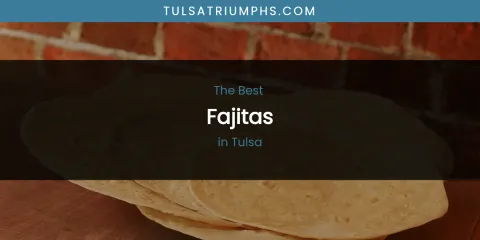 Tulsa's Best Fajitas