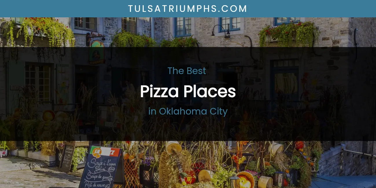 Oklahoma City's Best Pizza Places featured