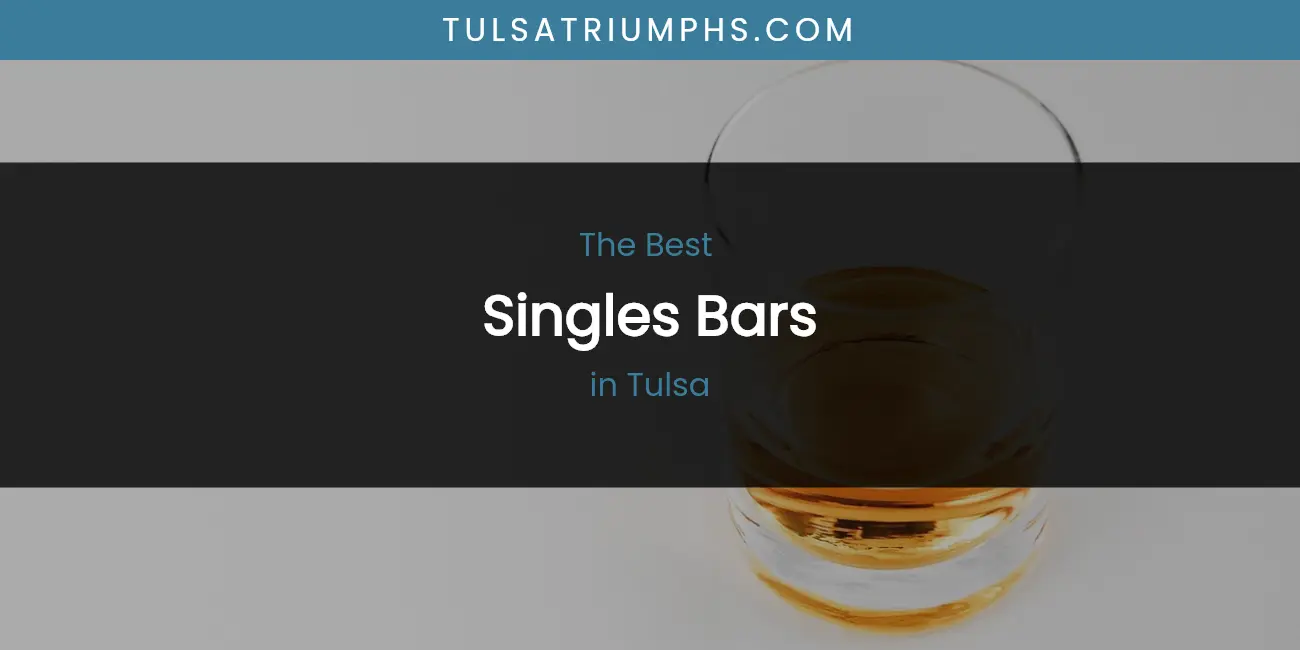 Tulsa's Best Singles Bars featured